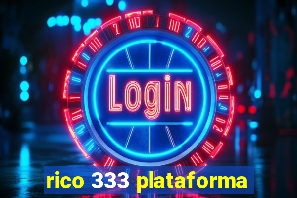 rico 333 plataforma